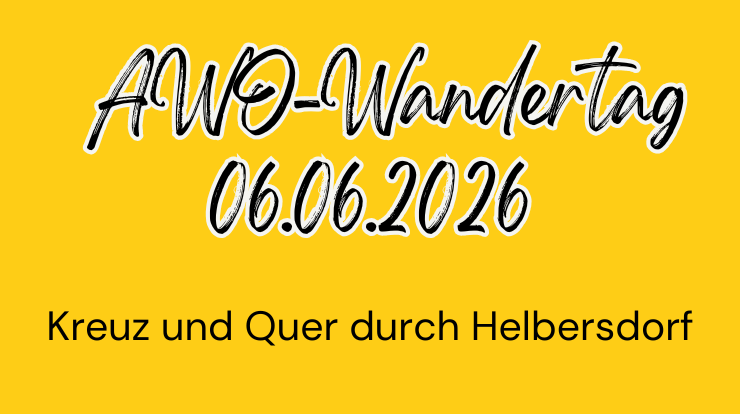 AWO Wandertag - Kreuz und Quer durch Hilbersdorf (schwarze Schrift auf gelbem Hintergrund)
